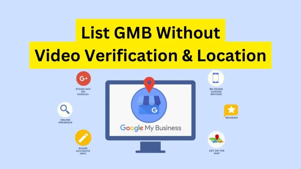 List GMB Without Video Verification & Location